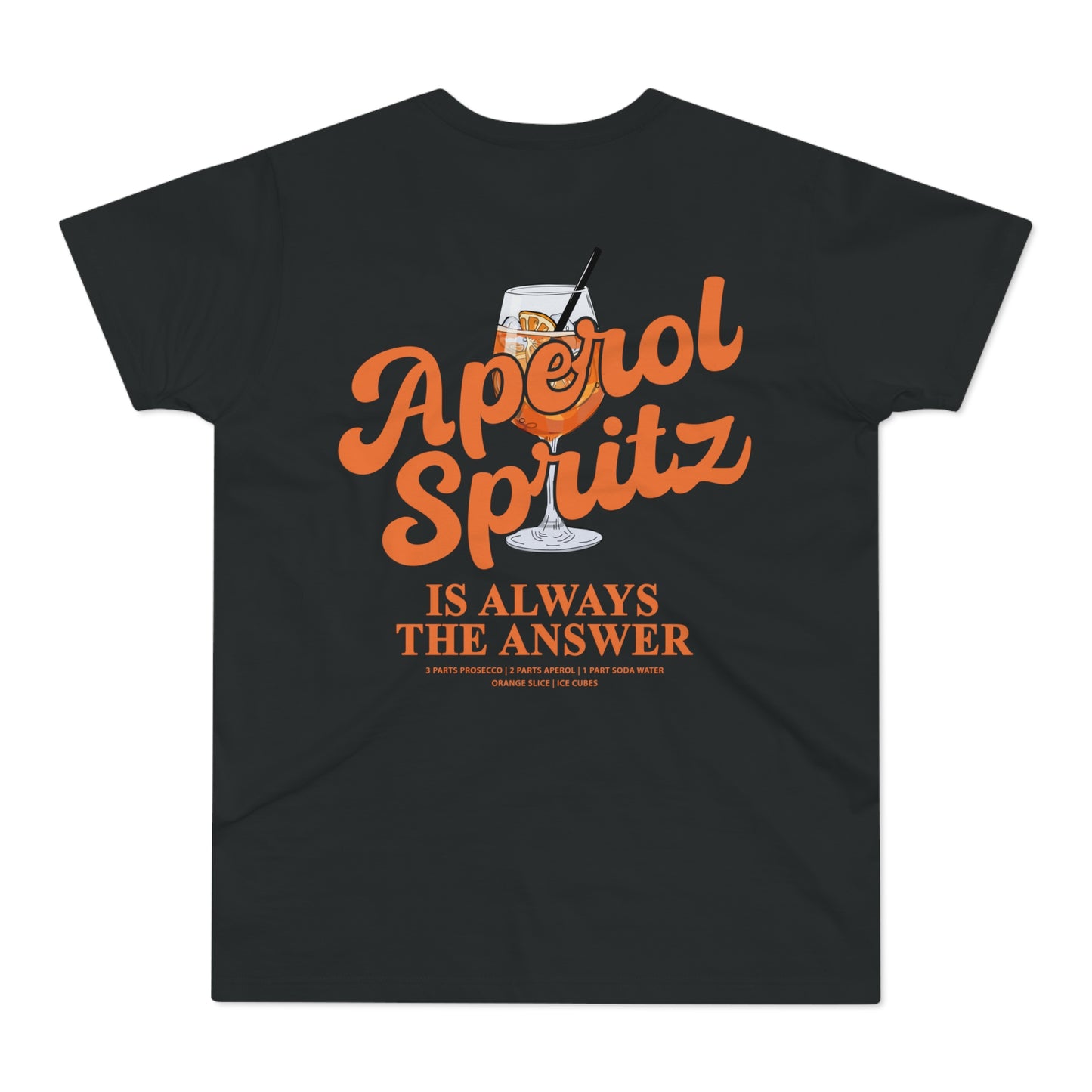 Aperol Tshirt • Aperol Shirt • Aperol Spritz is always the answer T-Shirt • Aperol Spritz Shirt • Alcohol Quote • Aperol Statement Tshirt