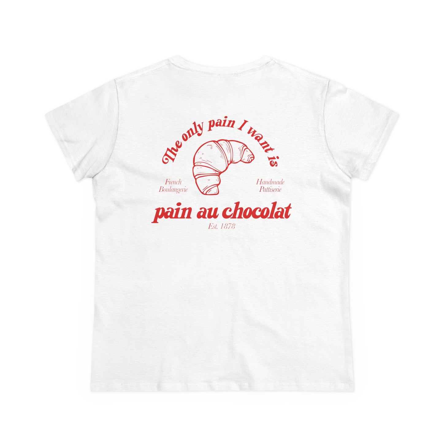 Pain au chocolat Shirt • The only pain I want is Croissant T-Shirt • Best Friend Gift • Pinterest Minimalistic T-Shirt • French Food Tshirt