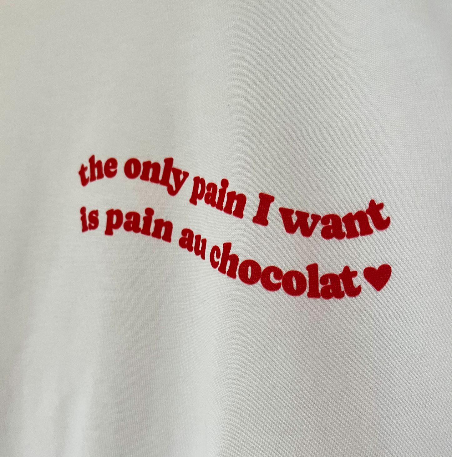 The only pain I want is pain au chocolat Shirt • Funny Quote Tshirt • Best Friend Gift • Pinterest Minimalistic T-Shirt • French Food Tshirt