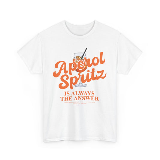Aperol Spritz is always the answer T-Shirt • Aperol Tshirt • Alcohol Funny Quote • Aperol Statement Tshirt • Drinking Joke • Birthday gift